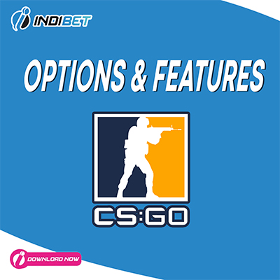 CS:GO OPTIONS AND FEATURES